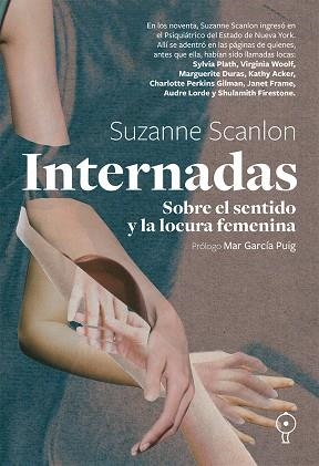 INTERNADAS. SOBRE EL SENTIDO Y LA LOCURA FEMENINA | 9791399120417 | SCANLON, SUZANNE
