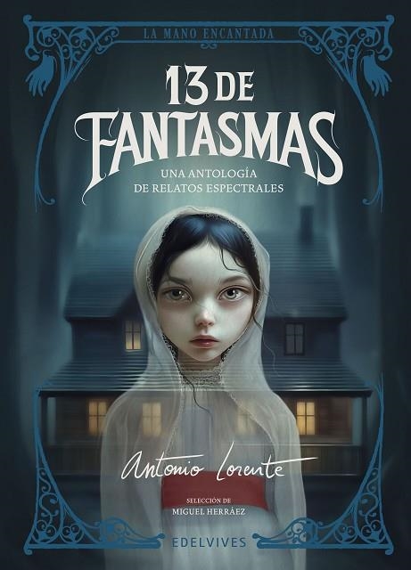 13 DE FANTASMAS. UNA ANTOLOGÍA DE RELATOS ESPECTRALES | 9788414061954 | DICKENS, CHARLES/BRONTË, CHARLOTTE/LE FANU, JOSEPH SHERIDAN/RIDDELL, CHARLOTTE/JAMES, MONTAGUE RHODE