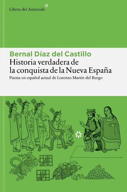 HISTORIA VERDADERA DE LA CONQUISTA DE LA NUEVA ESPAÑA. ANTOLOGADA Y PUESTA EN ESPAÑOL ACTUAL POR LORENZO MARTÍN DEL BURGO | 9788410178977 | DÍAZ DEL CASTILLO, BERNAL