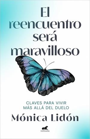 EL REENCUENTRO SERÁ MARAVILLOSO CLAVES PARA VIVIR MÁS ALLÁ DEL DUELO | 9788418045257 | LIDÓN, MÓNICA