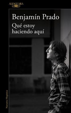 QUÉ ESTOY HACIENDO AQUÍ | 9791387846459 | PRADO, BENJAMÍN