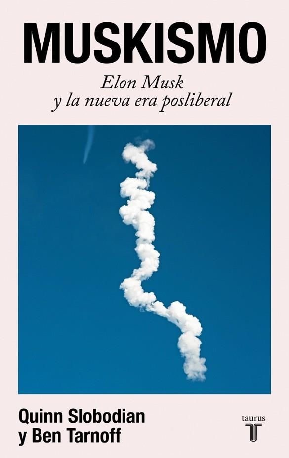 MUSKISMO ELON MUSK Y LA NUEVA ERA POSLIBERAL | 9788430628018 | SLOBODIAN, QUINN/TARNOFF, BEN