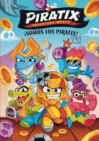 PIRATIX 1  ¡SOMOS LOS PIRATIX! | 9788448873691 | MAGICBOX