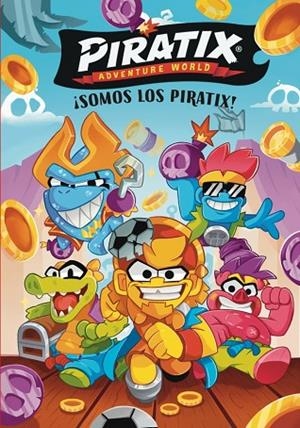 PIRATIX 1  ¡SOMOS LOS PIRATIX! | 9788448873691 | MAGICBOX