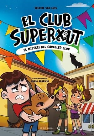 EL CLUB SUPERXUT 6 EL MISTERI DEL CAVALLER LLOP | 9791387695941 | SAN LUIS, SÉLPIDE