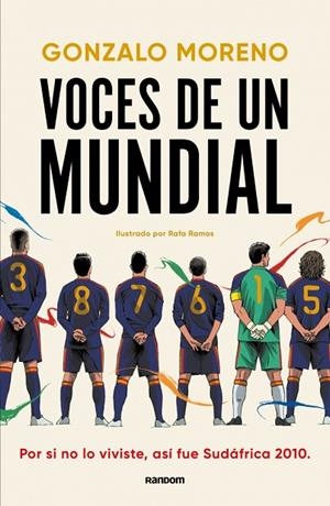 VOCES DE UN MUNDIAL. POR SI NO LO VIVISTE, ASÍ FUE EL MUNDIAL 2010 | 9788419441676 | MORENO, GONZALO