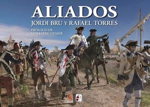 ALIADOS. ESPAÑA EN LA GUERRA DE INDEPENDENCIA DE LOS ESTADOS UNIDOS | 9791399078930 | BRU,JORDI / TORRES,RAFAEL