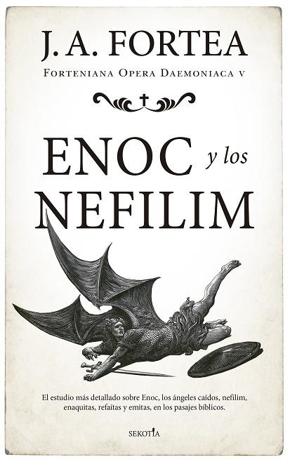 ENOC Y LOS NEFILIM. EL ESTUDIO MAS DETALLADO SOBRE ENOC, LOS ANGELES CAIDOS, NEFILIM, ENAQUITAS, REFAITAS Y EMITAS, EN LOS PASAJES BIBLICOS | 9788416921805 | JOSÉ ANTONIO FORTEA