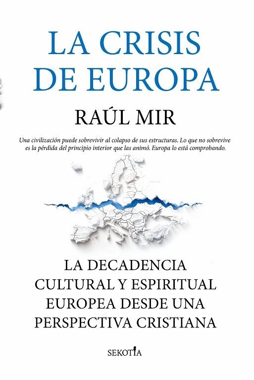 LA CRISIS DE EUROPA. LA DECADENCIA CULTURAL Y ESPIRITUAL EUROPEA DESDE UNA PERSPECTIVA CRISTIANA | 9791387812751 | RAÚL M. MIR