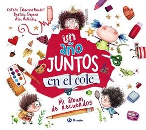 UN AÑO JUNTOS EN EL COLE. MI ÁLBUM DE RECUERDOS | 9788469646663 | TALAVERA BAUDET, ESTELLE