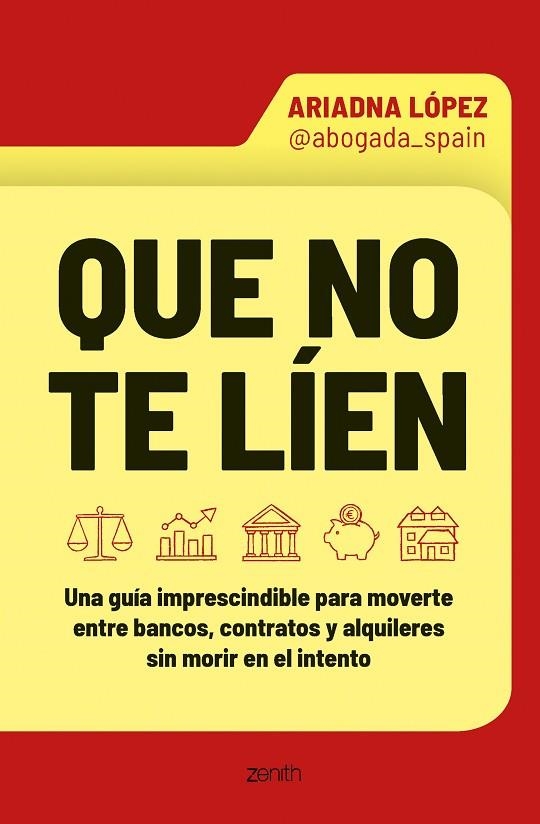 QUE NO TE LÍEN. UNA GUÍA IMPRESCINDIBLE PARA MOVERTE ENTRE BANCOS, CONTRATOS Y ALQUILERES SIN MORIR EN EL INTENTO | 9788408319528 | ARI LÓPEZ @ABOGADA_SPAIN