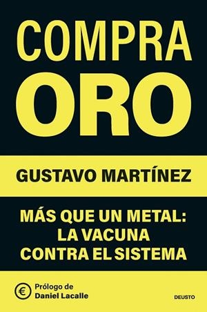COMPRA ORO. MÁS QUE UN METAL: LA VACUNA CONTRA EL SISTEMA | 9788423440535 | MARTÍNEZ, GUSTAVO