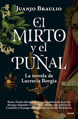 EL MIRTO Y EL PUÑAL LA NOVELA DE LUCRECIA BORGIA | 9791387714277 | BRAULIO, JUANJO