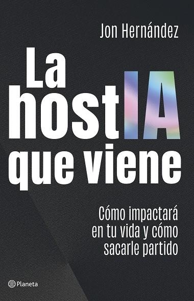 LA HOSTIA QUE VIENE. CÓMO IMPACTARÁ EN TU VIDA Y CÓMO SACARLE PARTIDO | 9788408320616 | HERNÁNDEZ, JON
