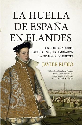 LA HUELLA DE ESPAÑA EN FLANDES | 9791387812430 | JAVIER RUBIO MONTE