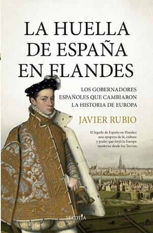 LA HUELLA DE ESPAÑA EN FLANDES | 9791387812430 | JAVIER RUBIO MONTE