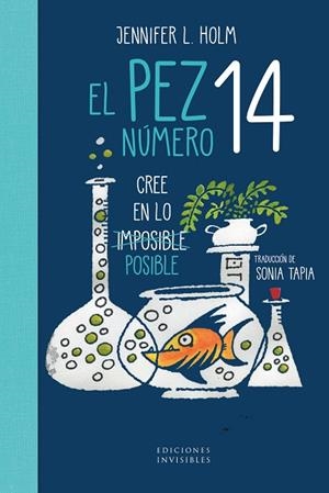 EL PEZ NÚMERO 14. CREE EN LO (IMPOSIBLE) POSIBLE | 9791399167627 | HOLM, JENNIFER L.