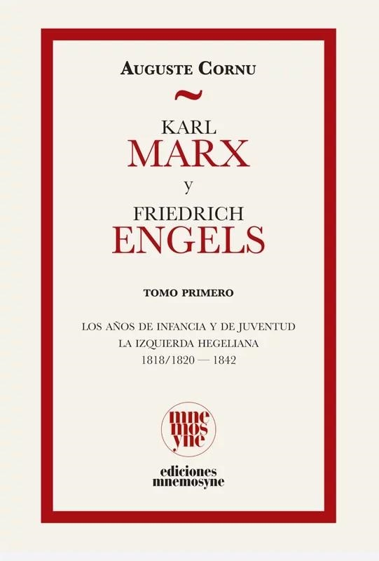 KARL MARX Y FRIEDRICH ENGELS TOMO 1. LOS AÑOS DE INFANCIA Y DE JUVENTUD. LA IZQUIERDA HEGELIANA. 1818/1820-1842 | 9791399044966 | CORNU, AUGUSTE