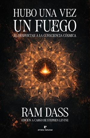 HUBO UNA VEZ UN FUEGO EL DESPERTAR A LA CONSCIENCIA CÓSMICA | 9791387597474 | DASS, RAM