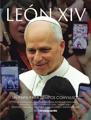 LEÓN XIV UN PAPA PARA TIEMPOS CONVULSOS | 9788418604706 | PLAYÀ MASSET, JOSEP/JULIANA, ENRIC/RODRÍGUEZ LÓPEZ-ROS, SERGI/OLIVO, FRANCESCO/LÓPEZ, MARÍA-PAZ/MUR,