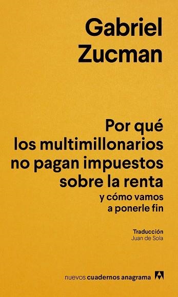 POR QUÉ LOS MULTIMILLONARIOS NO PAGAN IMPUESTOS SOBRE LA RENTA Y CÓMO VAMOS A PONERLE FIN | 9788433949622 | ZUCMAN, GABRIEL