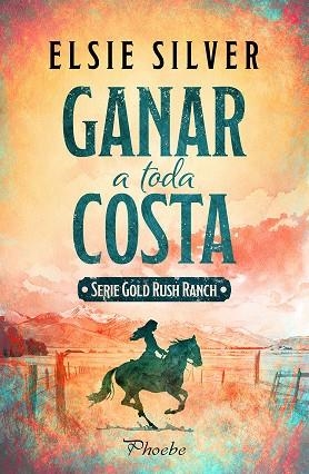 GANAR A TODA COSTA. GOLD RUSH RANCH 1 | 9791387787806 | SILVER, ELSIE