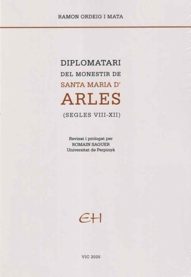DIPLOMATARI DEL MONESTIR DE SANTA MARIA D'ARLES (SEGLES VIII-XII) | 9788409792085 | ORDEIG MATA, RAMON