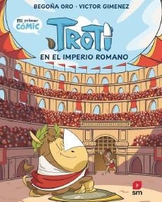 TROTI EN EL IMPERIO ROMANO | 9788410553804 | ORO PRADERA, BEGOÑA