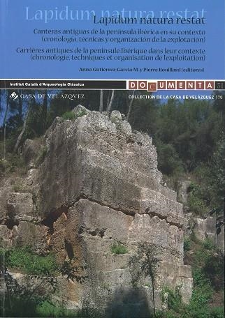 LAPIDUM NATURA RESTAT CANTERAS ANTIGUAS DE LA PENÍNSULA IBÉRICA EN SU CONTEXTO (CRONOLOGÍA, TÉCNICAS Y | 9788494629860