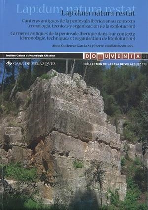 LAPIDUM NATURA RESTAT CANTERAS ANTIGUAS DE LA PENÍNSULA IBÉRICA EN SU CONTEXTO (CRONOLOGÍA, TÉCNICAS Y | 9788494629860