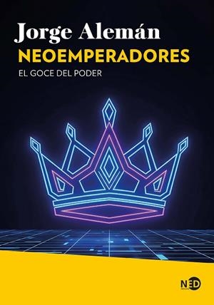 NEOEMPERADORES. EL GOCE DEL PODER | 9791387967390 | ALEMÁN, JORGE