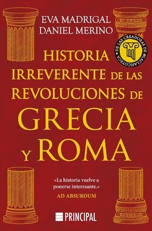 HISTORIA IRREVERENTE DE LAS REVOLUCIONES DE GRECIA Y ROMA | 9788410424661 | MADRIGAL, EVA/MERINO, DANIEL