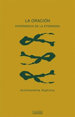 LA ORACIÓN, EXPERIENCIA DE ETERNIDAD | 9788430117130 | SOPHRONY, ARCHIMANDRITA