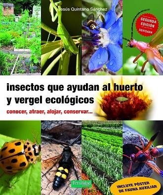 INSECTOS QUE AYUDAN AL HUERTO Y VERGEL ECOLÓGICOS. CONOCER, ATRAER, ALOJAR, CONSERVAR... | 9791399104905 | QUINTANO SÁNCHEZ, JESÚS