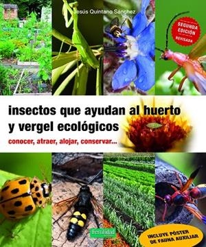 INSECTOS QUE AYUDAN AL HUERTO Y VERGEL ECOLÓGICOS. CONOCER, ATRAER, ALOJAR, CONSERVAR... | 9791399104905 | QUINTANO SÁNCHEZ, JESÚS