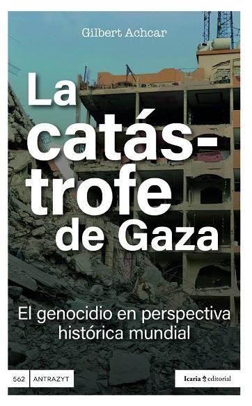 LA CATÁSTROFE DE GAZA EL GENOCIDIO EN PERSPECTIVA HISTÓRICA | 9791387991135 | ACHCAR, GILBERT