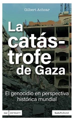 LA CATÁSTROFE DE GAZA EL GENOCIDIO EN PERSPECTIVA HISTÓRICA | 9791387991135 | ACHCAR, GILBERT