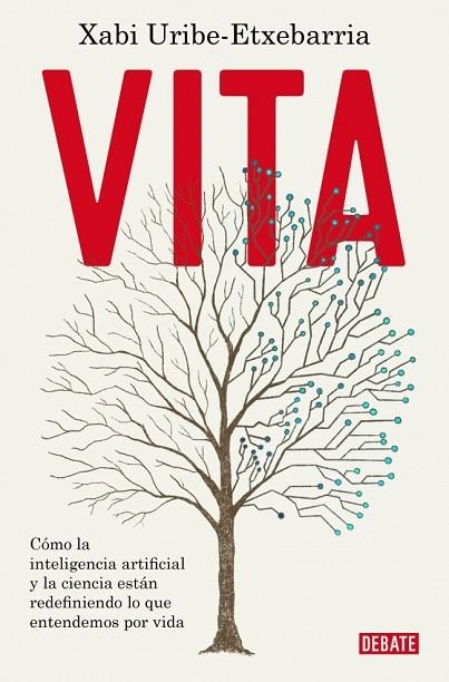 VITA CÓMO LA INTELIGENCIA ARTIFICIAL Y LA CIENCIA ESTÁN REDEFINIENDO LO QUE ENTENDEMOS | 9791388092084 | URIBE-ETXEBARRIA, XABI