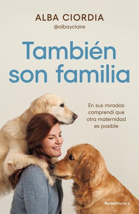 TAMBIÉN SON FAMILIA EN SUS MIRADAS COMPRENDÍ QUE OTRA MATERNIDAD ES POSIBLE | 9791387905361 | CIORDIA (@ALBAYCLAIRE), ALBA