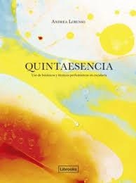 QUINTAESENCIA USO DE BOTÁNICOS Y TÉCNICAS PERFUMÍSTICAS EN COCTELERÍA | 9791399049664 | LORUSSO, ANDREA