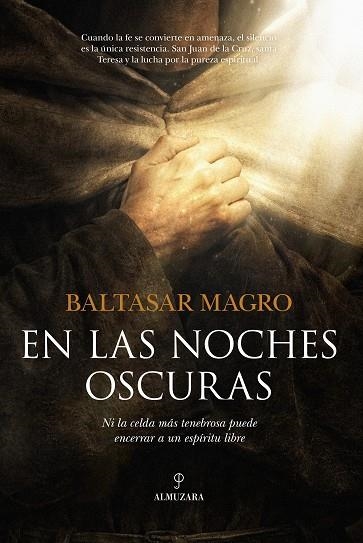 EN LAS NOCHES OSCURAS. NI LA CELDA MÁS TENEBROSA PUEDE ENCERRAR UN ESPÍRITU TAN LIBRE COMO EL DEL MÍSTICO | 9791370203634 | BALTASAR MAGRO