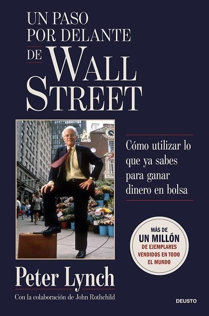 UN PASO POR DELANTE DE WALL STREET. CÓMO UTILIZAR LO QUE YA SABES PARA GANAR DINERO EN BOLSA | 9788423440610 | LYNCH, PETER