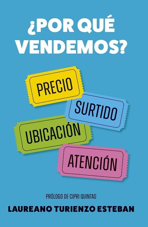 ¿POR QUÉ VENDEMOS? PRECIO, SURTIDO, UBICACIÓN Y ATENCIÓN AL CLIENTE | 9788498756210 | TURIENZO, LAUREANO