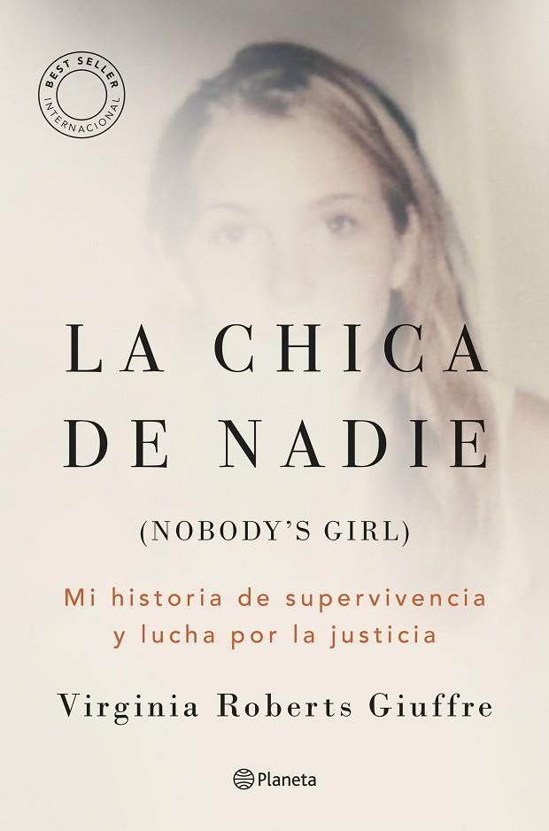 LA CHICA DE NADIE  (NOBODY'S GIRL) MI HISTORIA DE SUPERVIVENCIA Y LUCHA POR LA JUSTICIA | 9788408322245 | GIUFFRE, VIRGINIA ROBERTS