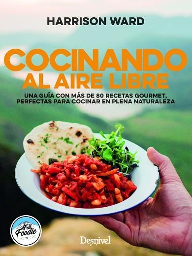COCINANDO AL AIRE LIBRE. UNA GUÍA CON MÁS DE 80 RECETAS GOURMET, PERFECTAS PARA COCINAR EN PLENA NATURALE | 9788498297331 | WARD, HARRISON