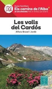 LES VALLS DEL CARDÓS - CAMINS DE L'ALBA. 20 EXCURSIONS PER A TOTES LES EDATS | 9788470112195 | BROSEL I JORDA, ALFONS