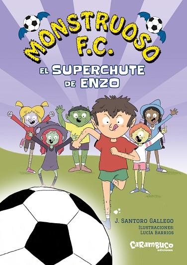 MONSTRUOSO F.C. EL SUPERCHUTE DE ENZO | 9788410252561 | SANTORO GALLEGO, J.