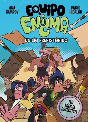 EQUIPO ENIGMA 1. UN LÍO PREHISTÓRICO | 9788414359808 | CAMPOY, ANA