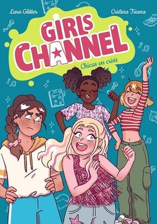 GIRLS CHANNEL 3. CHICAS EN CRISIS | 9788414359839 | GLITTER, LARA