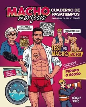 MACHOMORFOSIS. CUADERNO DE PASATIEMPOS PARA DEJAR DE SER UN CAPULLO | 9791387775452 | WILLIS, BRUSH
